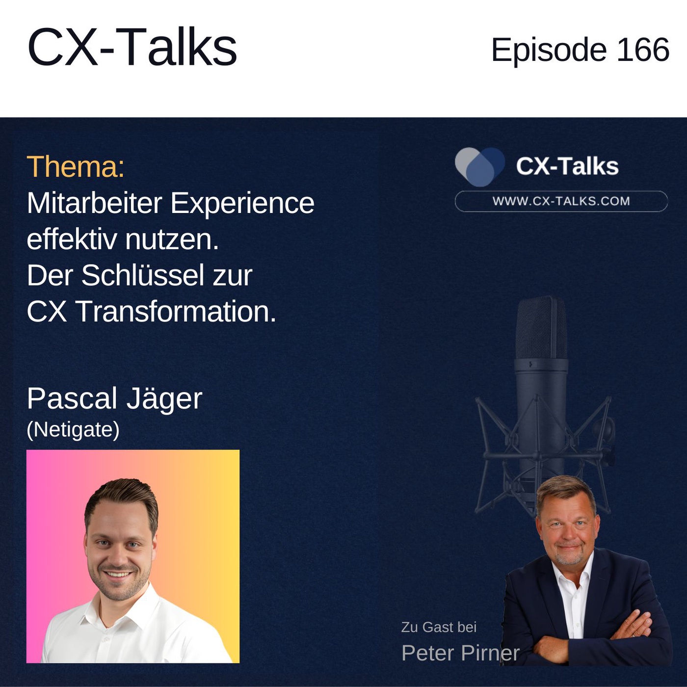 #166 Mitarbeiter Experience effektiv nutzen. Der Schlüssel zur CX Transformation.  Pascal Jäger (Netigate) 