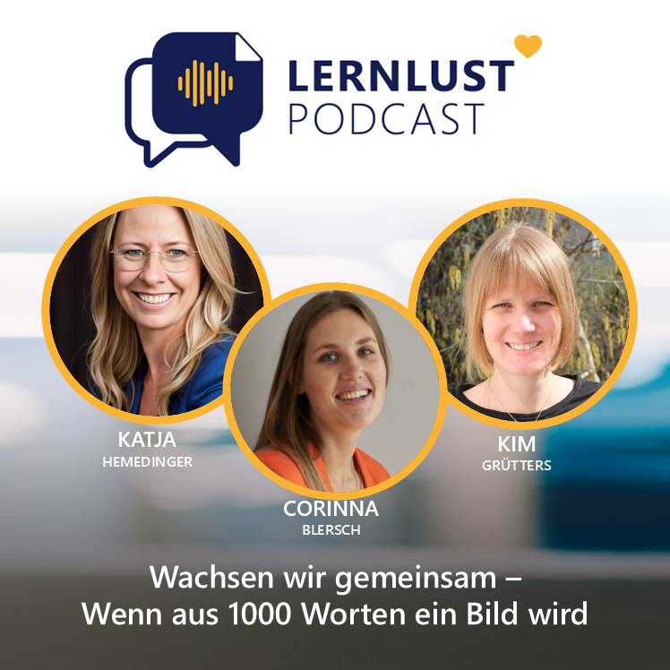 LERNLUST #71 // Wachsen wir gemeinsam – Wenn aus 1000 Worten ein Bild wird