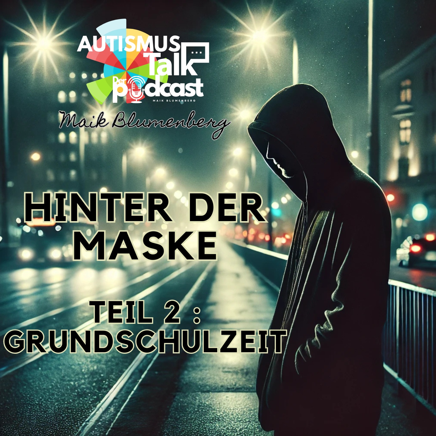 Autismus Talk - Hinter der Maske - Grundschulzeit [Teil 2]