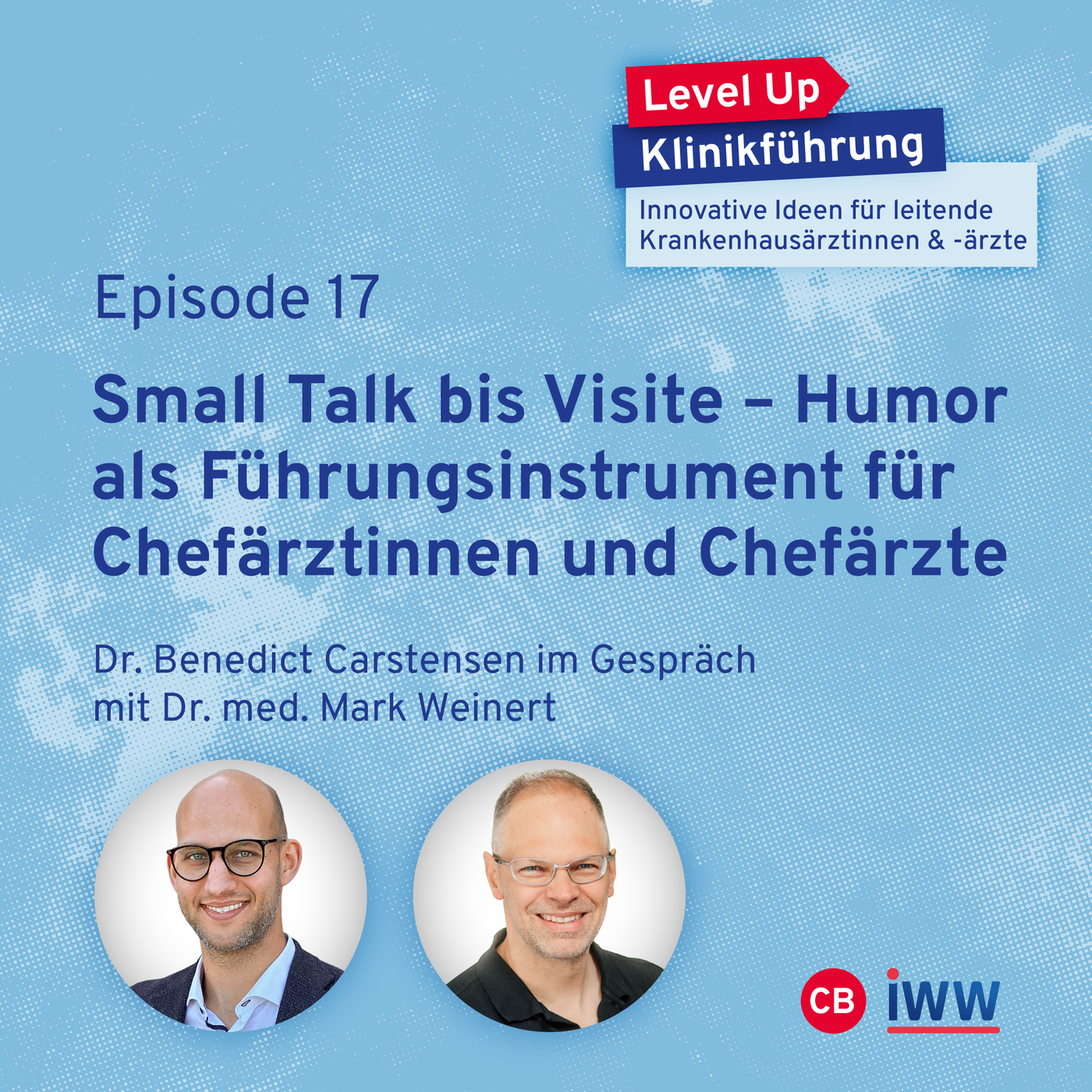 #17 Small Talk bis Visite – Humor als Führungsinstrument für Chefärztinnen und Chefärzte