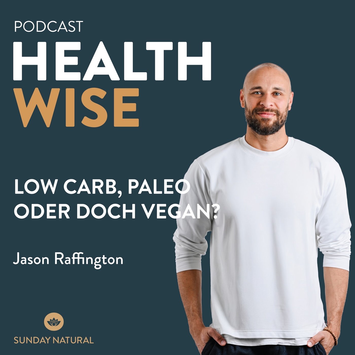 #090 Low Carb, Paleo oder doch Vegan? - Wie ernähre ich mich gesund? Mit Jason Raffington