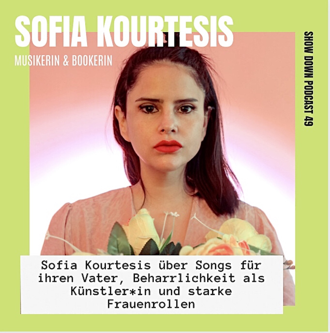 #49 - Sofia Kourtesis über Songs für ihren Vater, Beharrlichkeit als Künstler*in und starke Frauenrollen