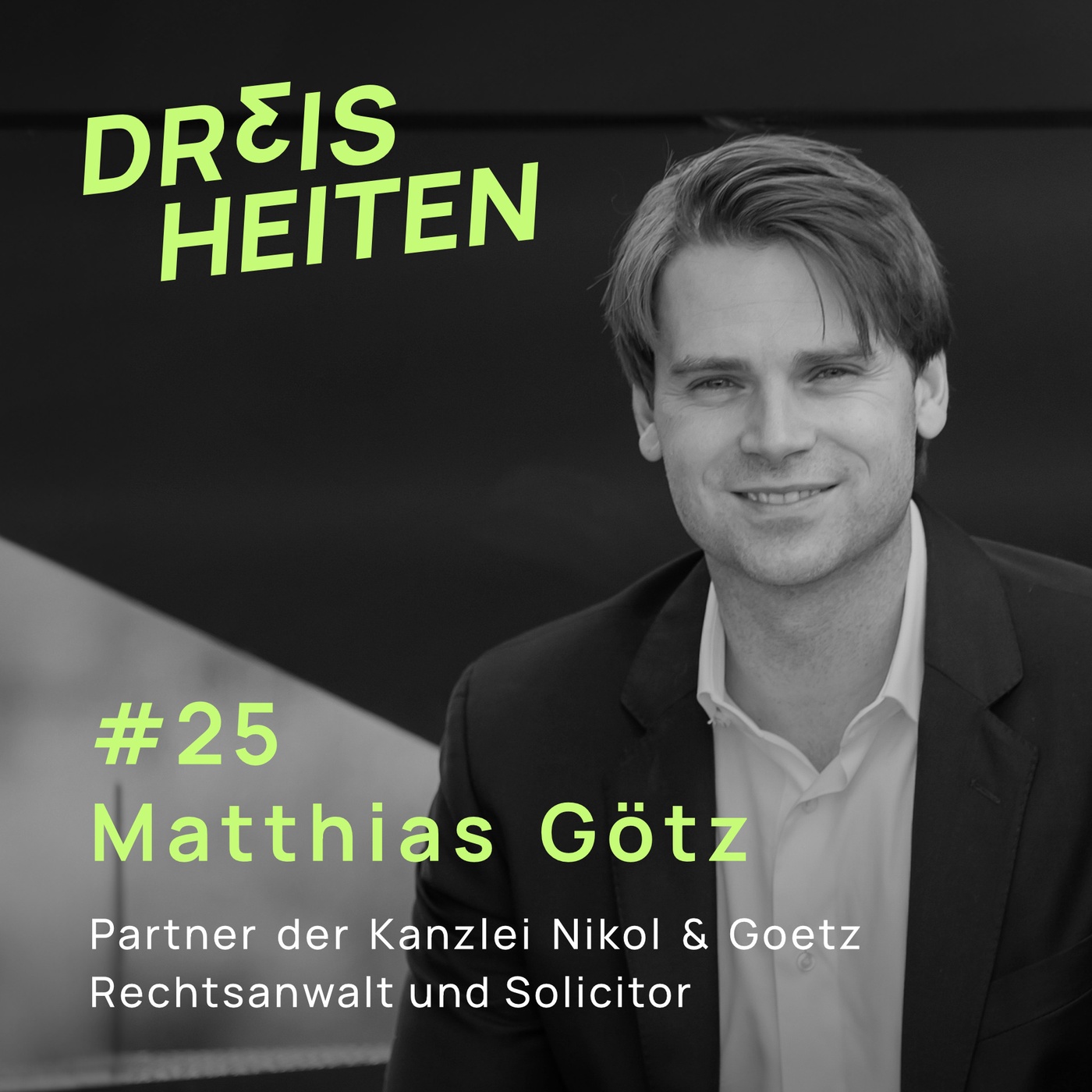 #25 - Matthias Götz - Rechtsanwalt und Solicitor / Partner der Kanzlei Nikol & Goetz