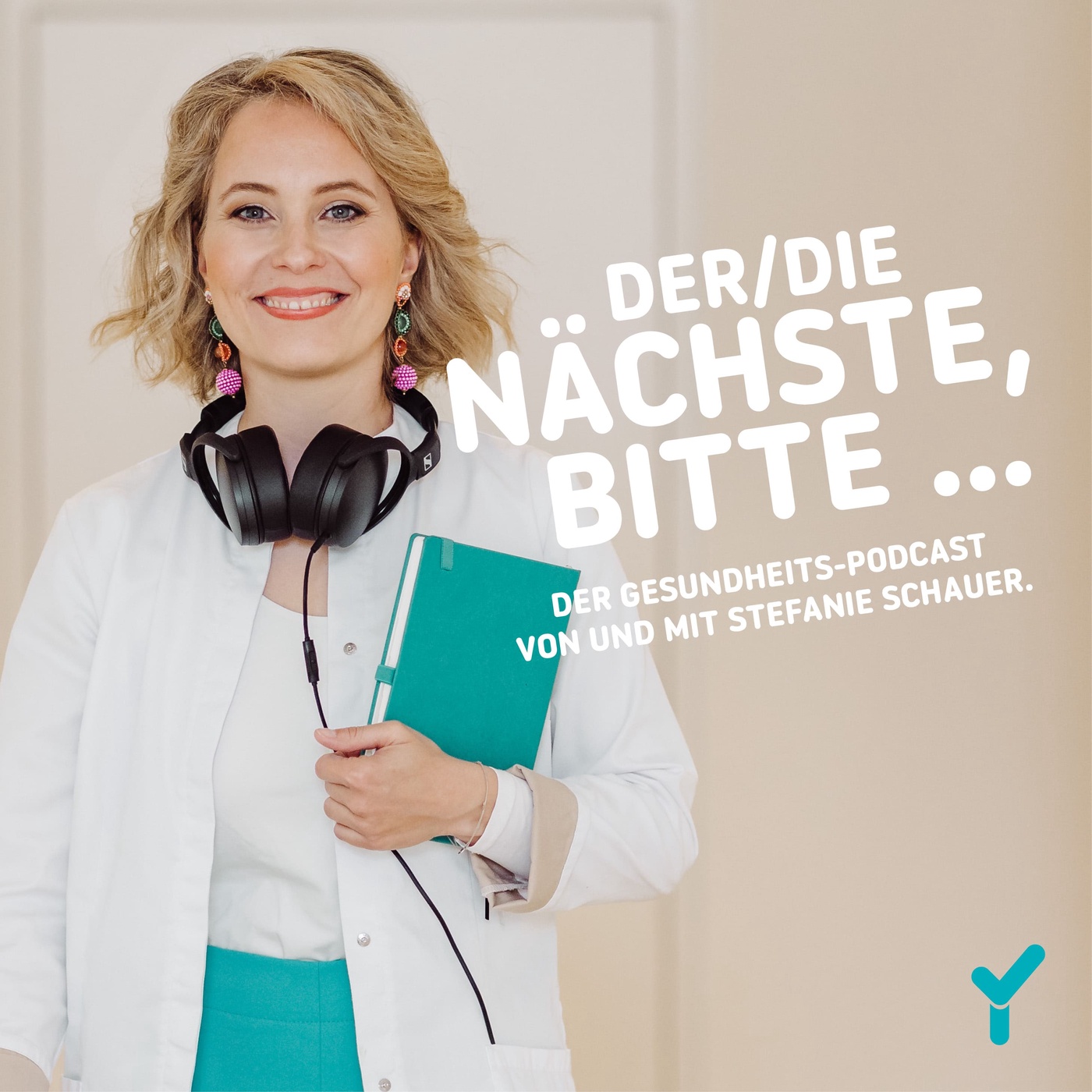 Der/Die Nächste, bitte… - der Gesundheits-Podcast von und mit Stefanie Schauer