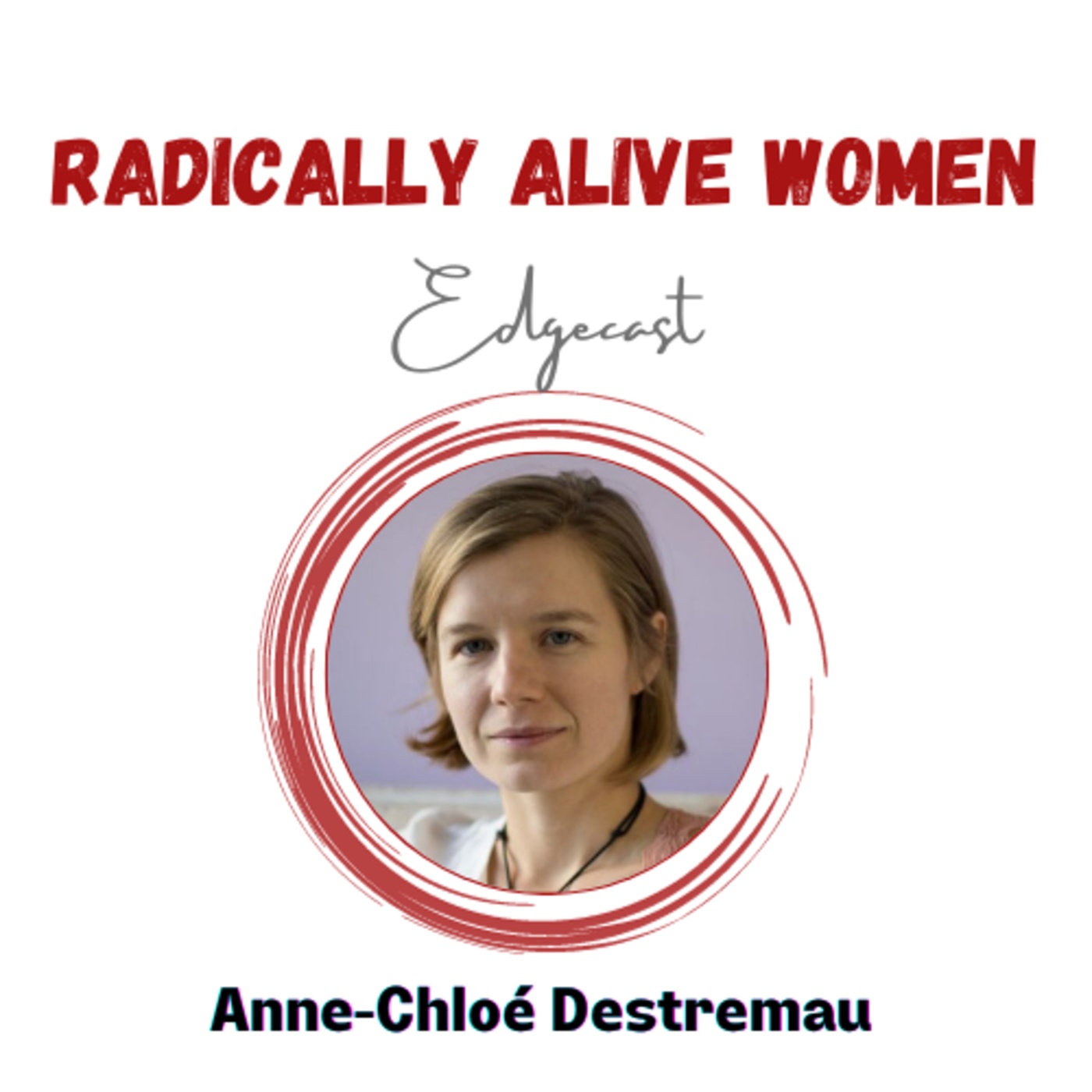 Women sourcing Archiarchy: Anne-Chloé Destremau (Legends from the Women of Earth Lab)