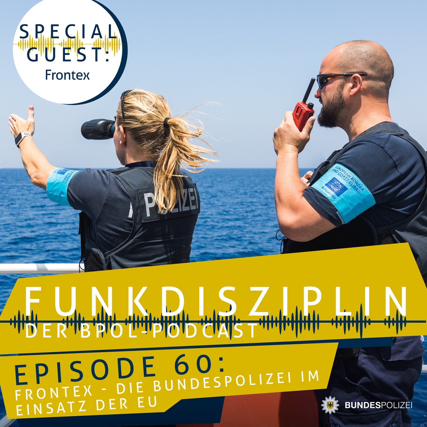 Episode 60: Frontex - Die Bundespolizei im Einsatz der EU