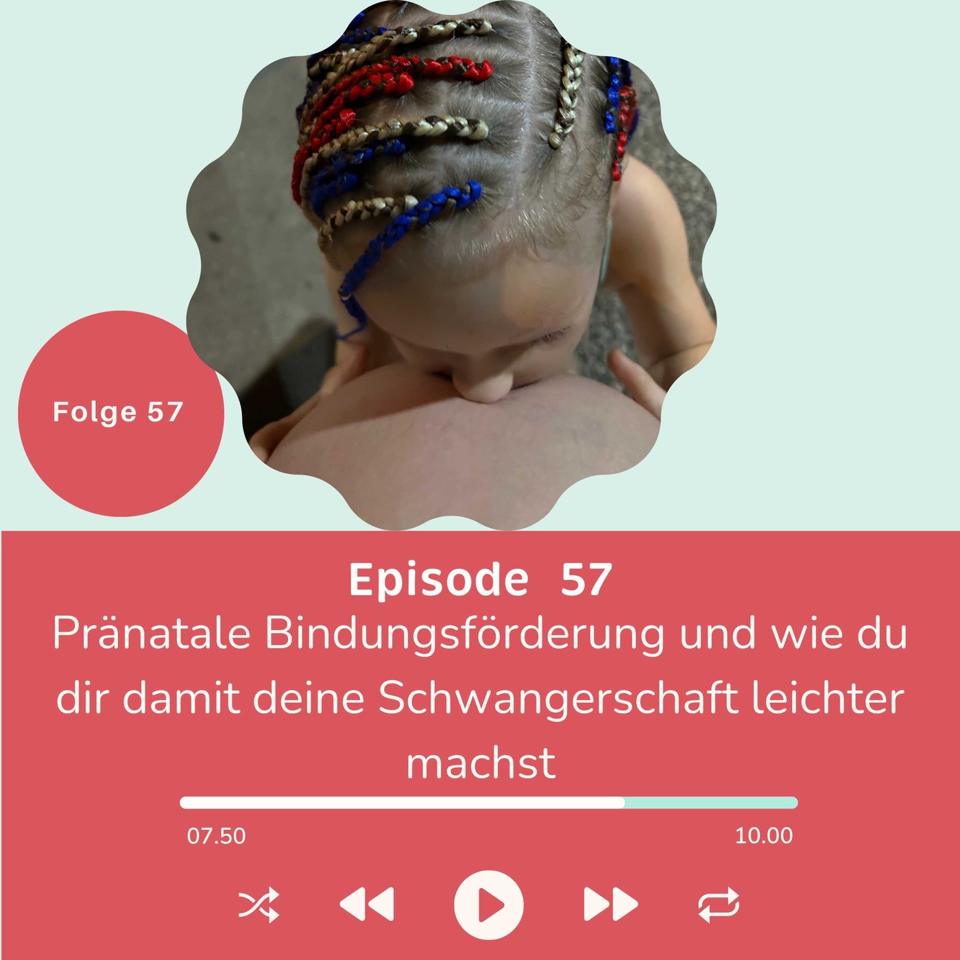 Folge 057- Wie du dir mit der pränatalen Bindungsförderung die Regenbogenschwangerschaft erleichterst
