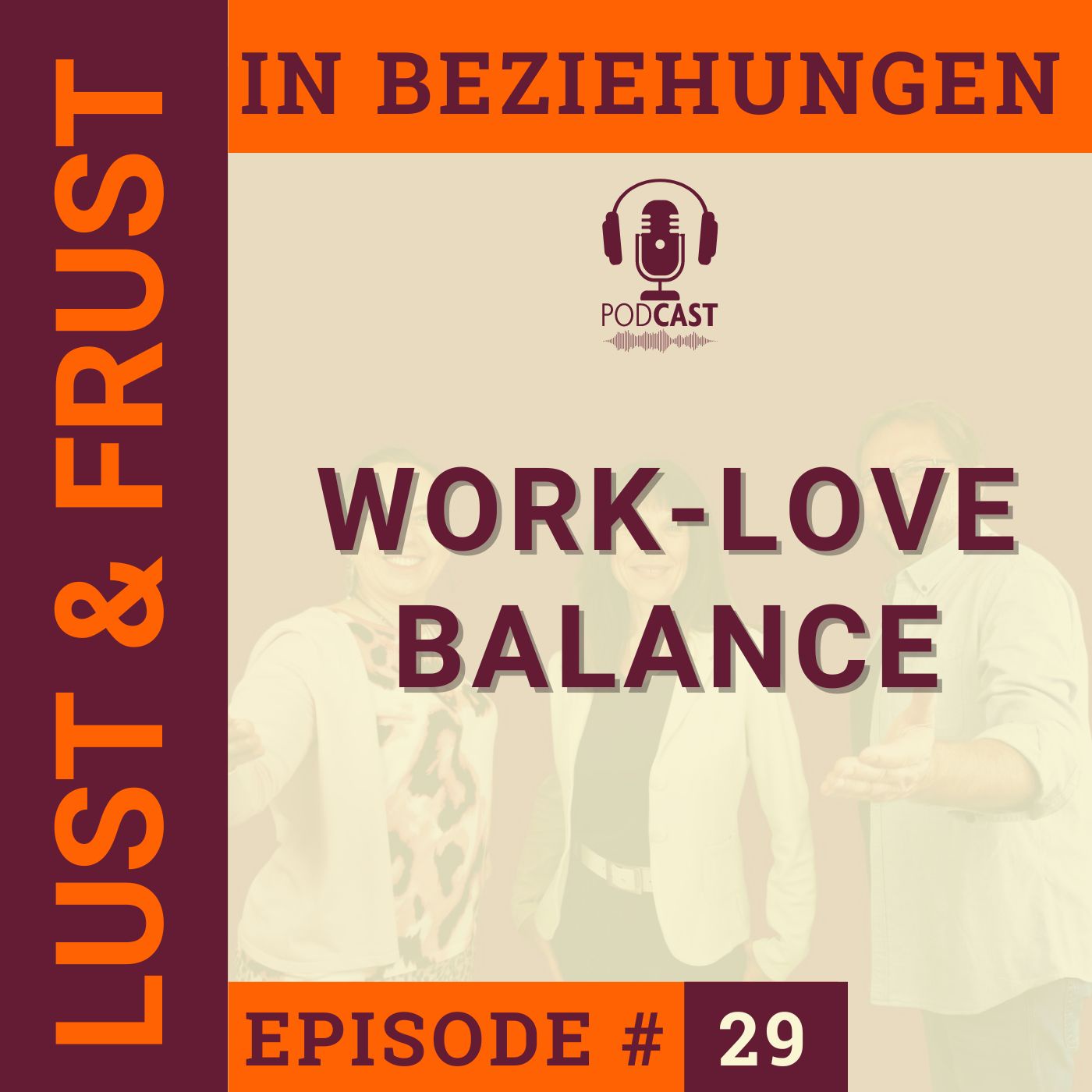 #29 Work-Love-Balance: Was tun, wenn die Liebe unter der Arbeit leidet?