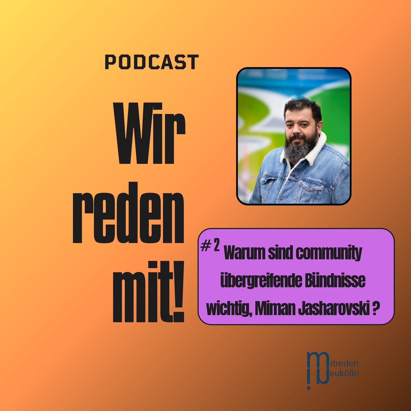 Wir reden mit! Migrantische Stimmen aus Neukölln  