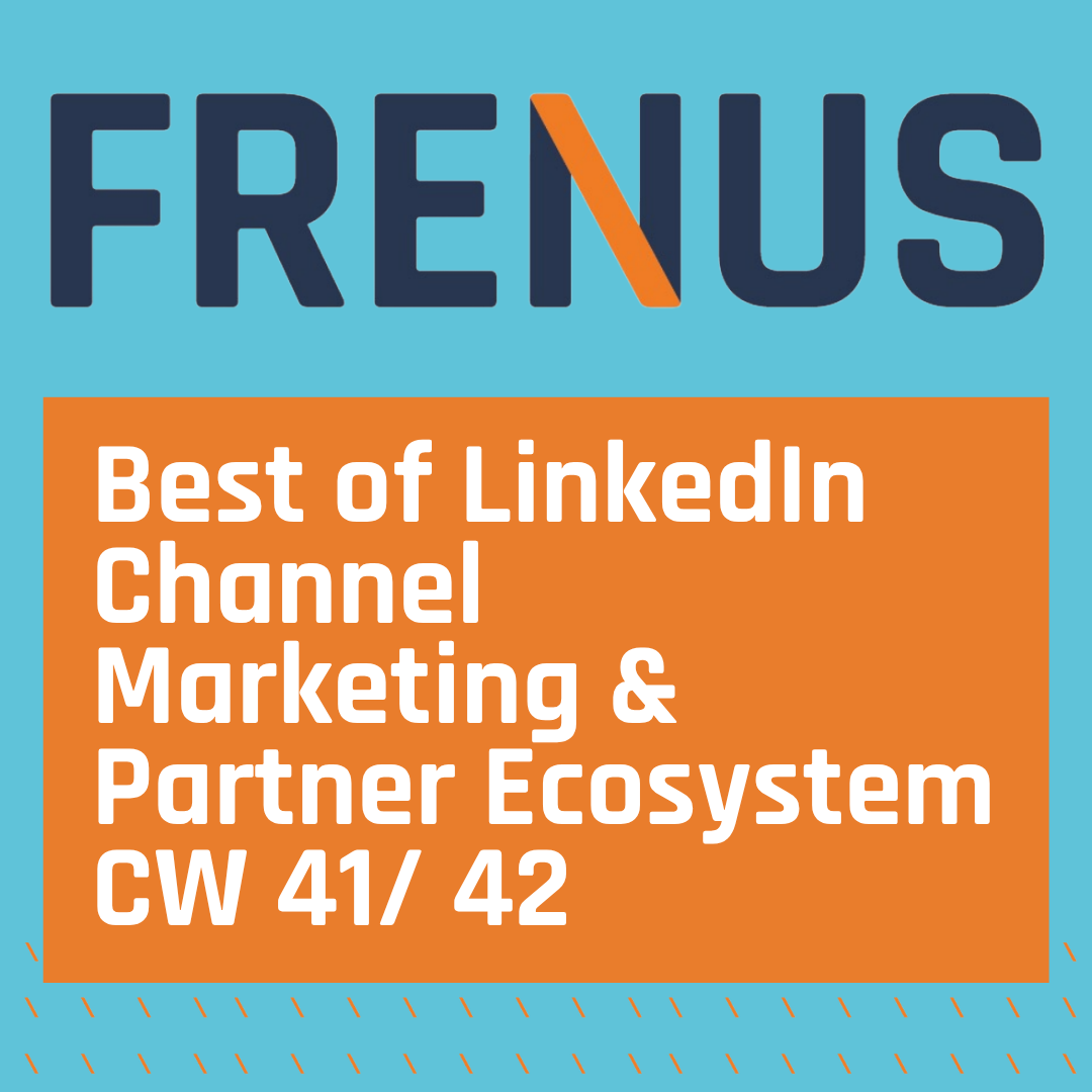 Best of LinkedIn: Channel Marketing & Partner Ecosystem CW 41/ 42