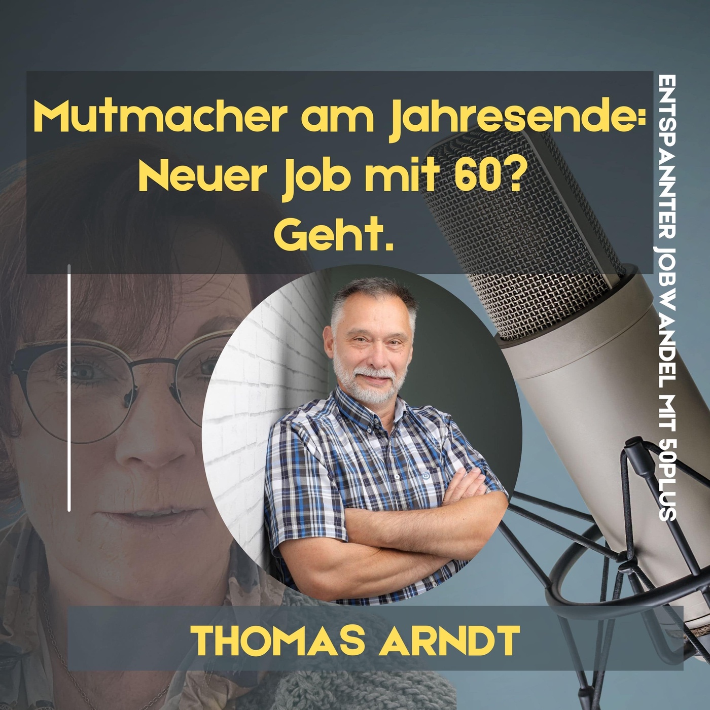 #74 - Mutmacher am Jahresende: Neuer Job mit 60? Geht.