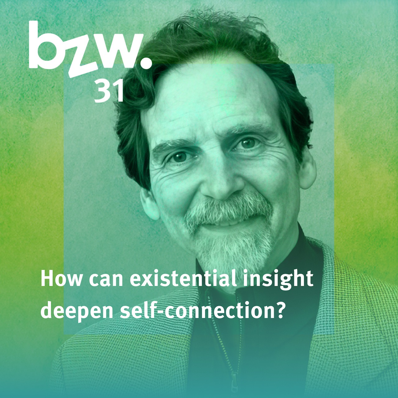 #31 Dr. Kirk Schneider: How can existential insight deepen self-connection?