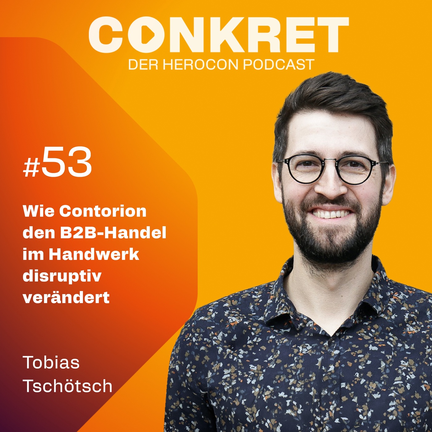 Tobias Tschötsch: Wie Contorion den B2B-Handel im Handwerk disruptiv verändert | 🎙️ Conkret: #53