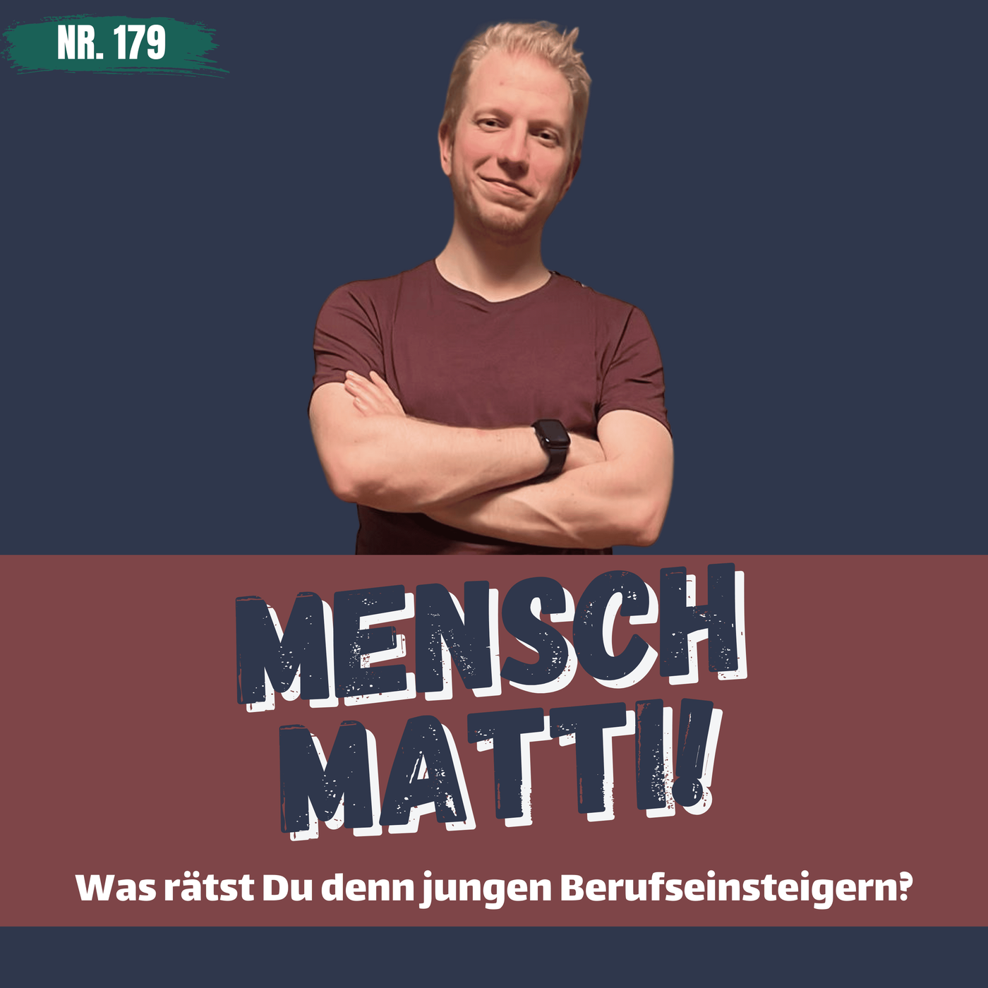 Nr. 179 - Was rätst Du denn jungen Berufseinsteigern?