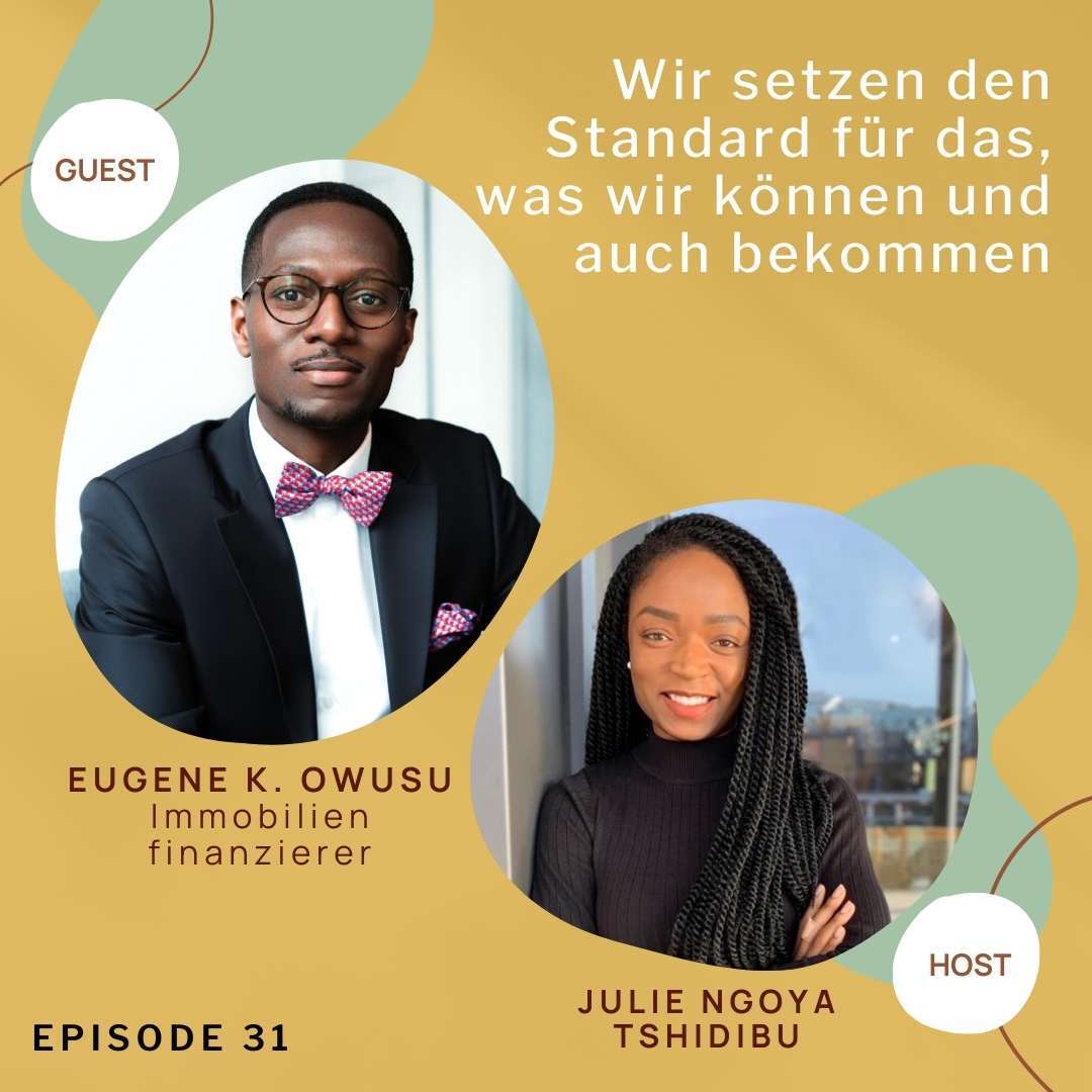 Wir setzen den Standard für das, was wir können und auch bekommen; mit Eugene K. Owusu