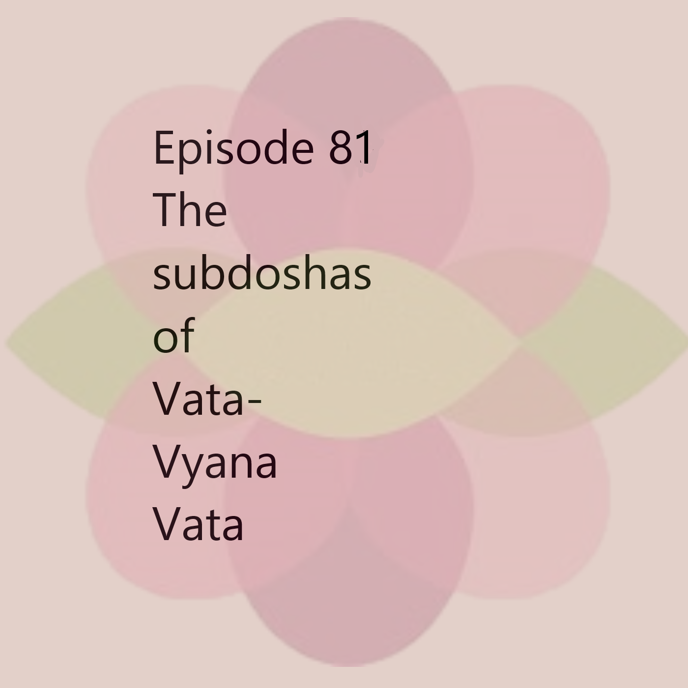 Episode 81 Vyana Vata