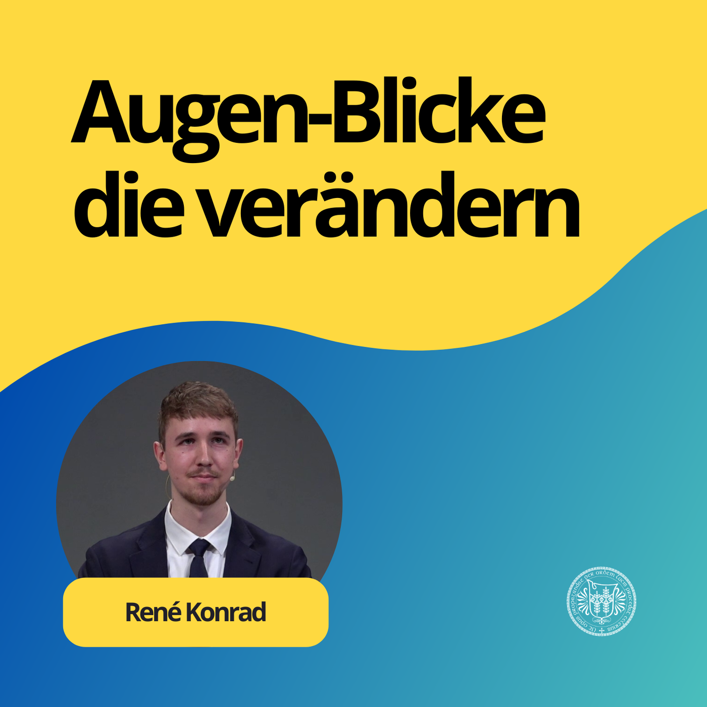 René Konrad: Augen-Blicke die verändern