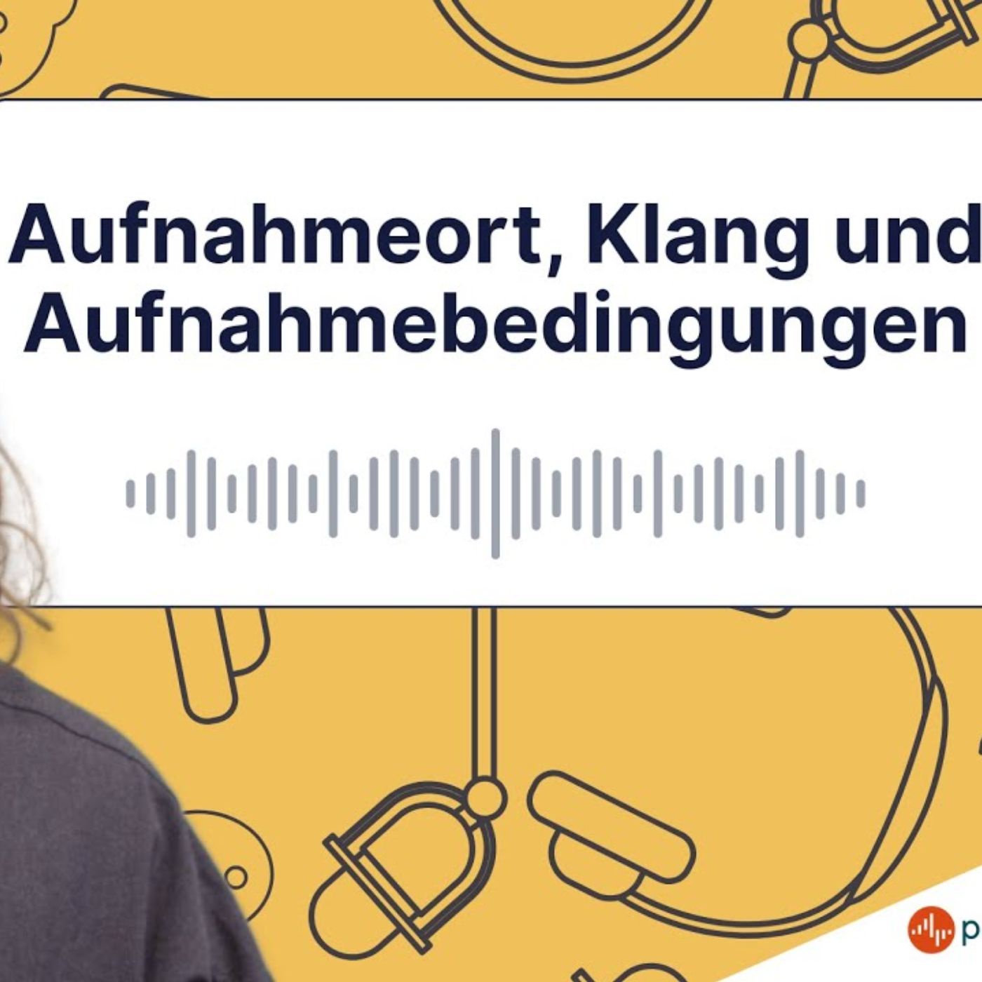 Aufnahmeort, Klang und Aufnahmebedingungen