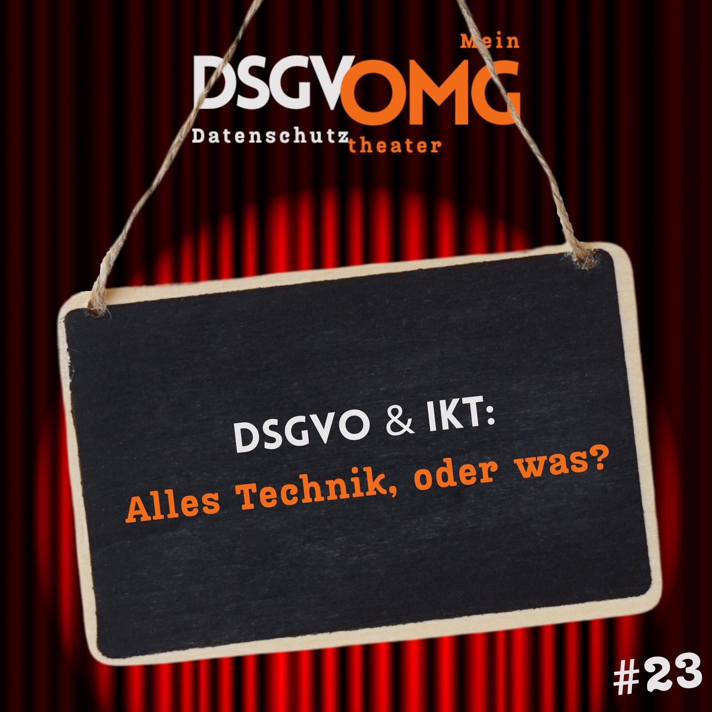 #23 - DSGVO & IKT: Alles Technik, oder was?