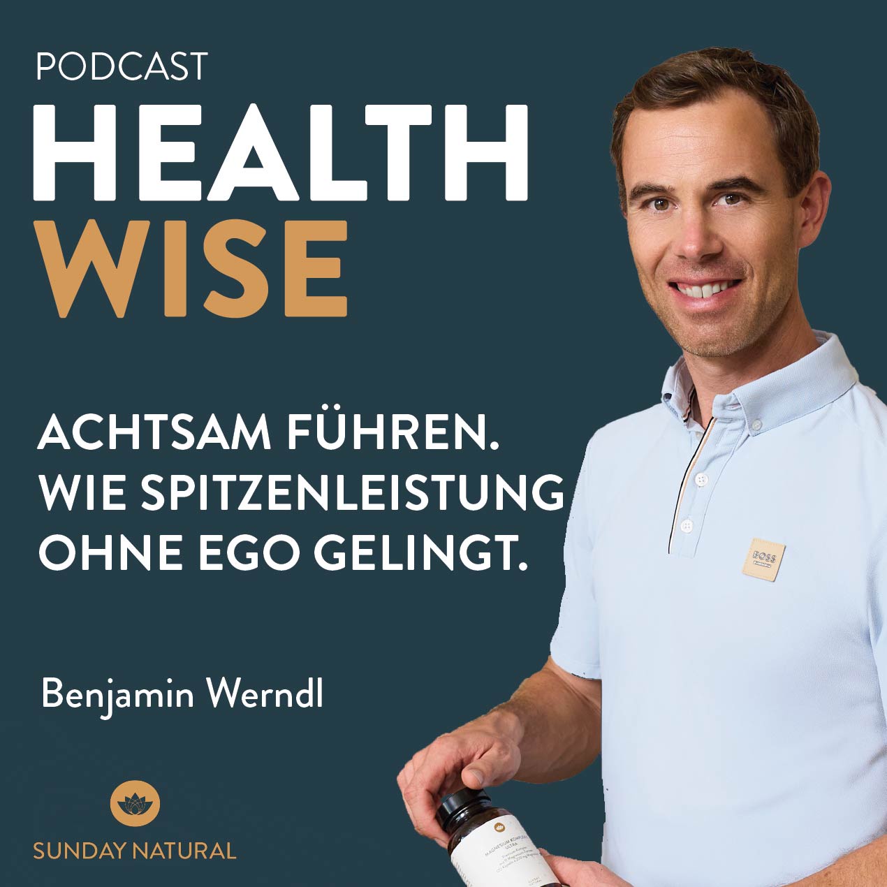 #113 Achtsam führen. Wie Spitzenleistung ohne Ego gelingt. Mit Benjamin Werndl