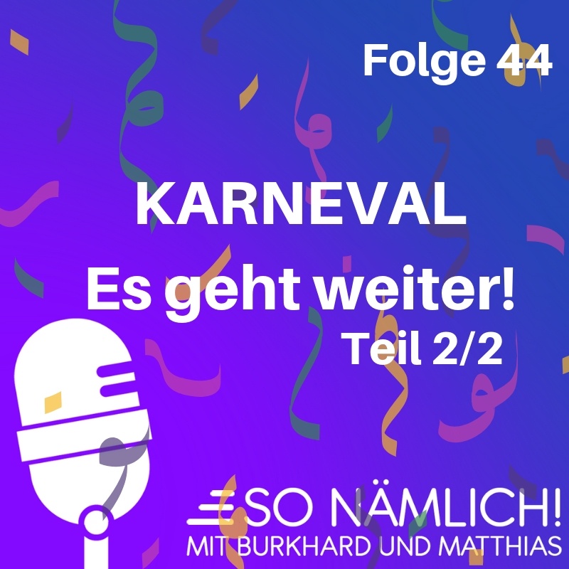 Karneval | Teil 2 | Folge 44