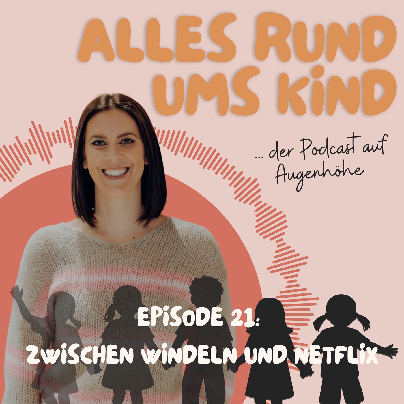 Episode 21: Zwischen Windeln und Netflix
