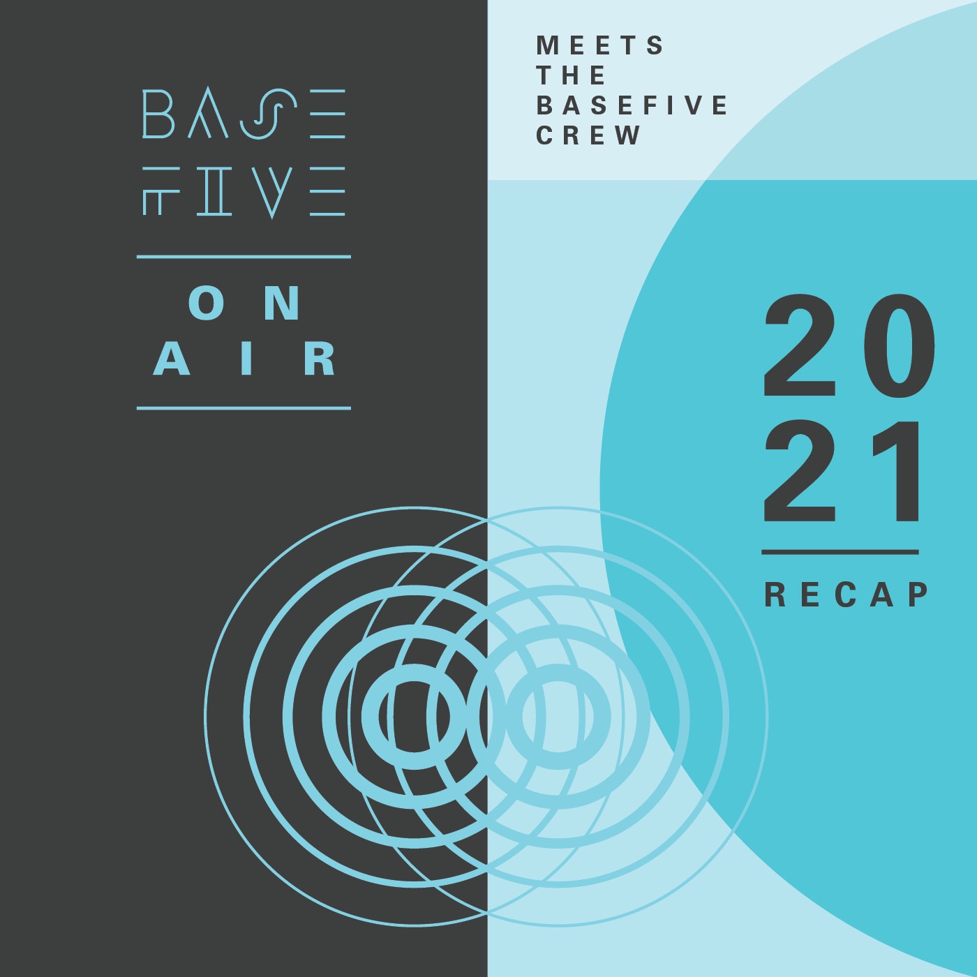 BASEFIVE on air - Recap 2021