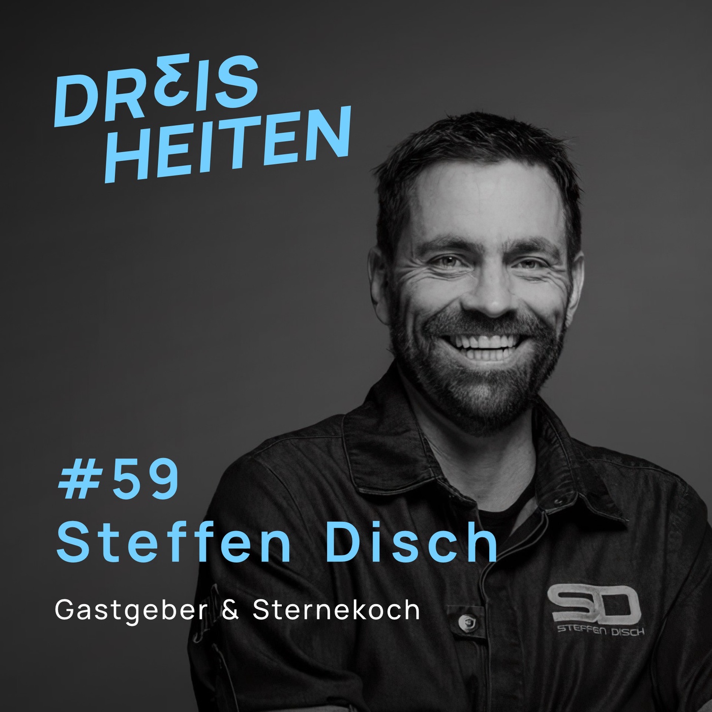 #59 - Steffen Disch - Gastgeber & Sternekoch - Lebenserfahrung & Weisheiten