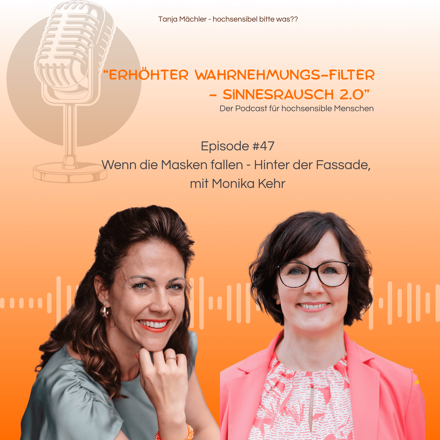 Episode #47 Wenn die Masken fallen - Hinter der Fassade
