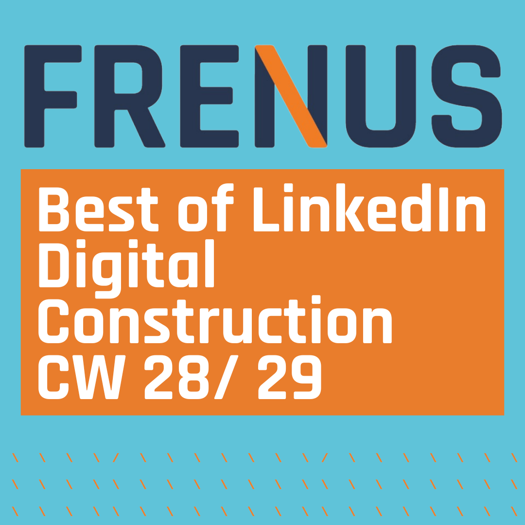 Best of LinkedIn: Digital Construction CW 28/ 29