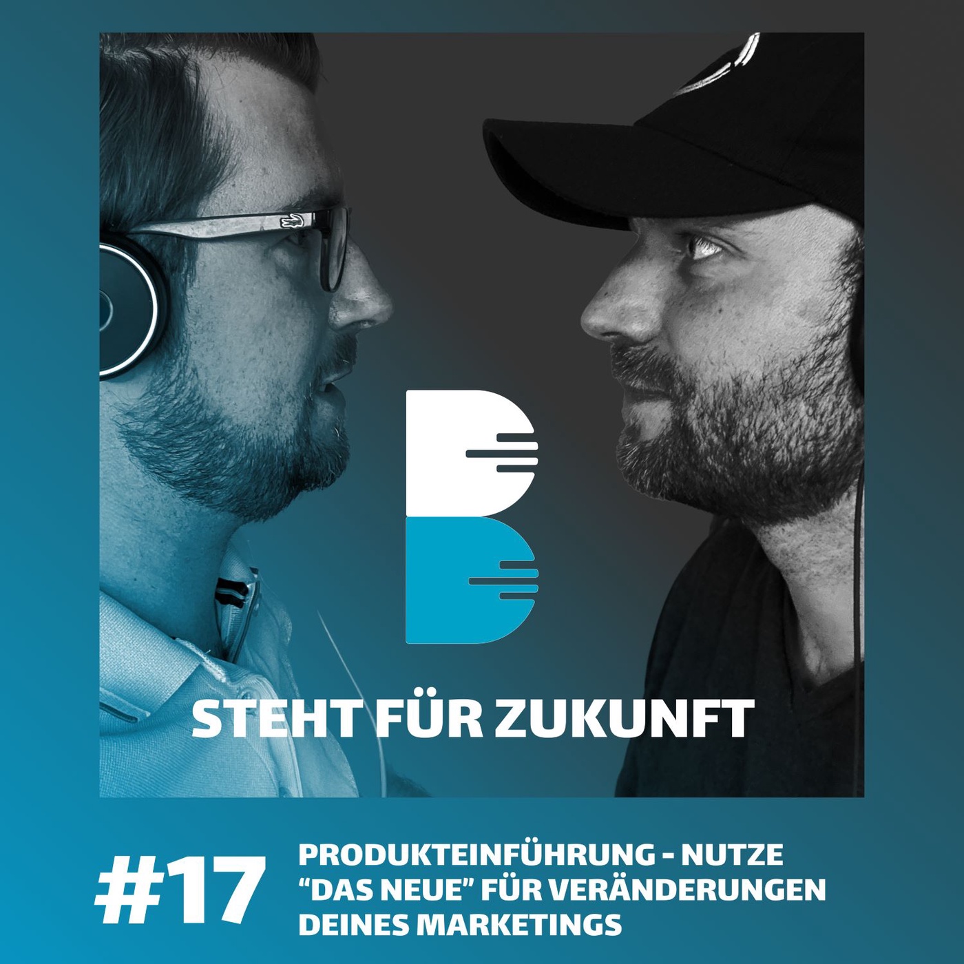 #17 Produkteinführung - Nutze “das Neue” für Veränderungen deines Marketings