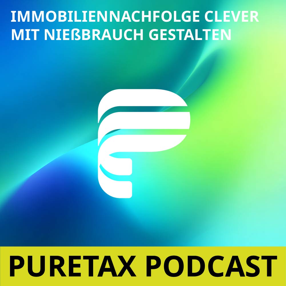 Folge 28 – Immobiliennachfolge clever mit Nießbrauch gestalten
