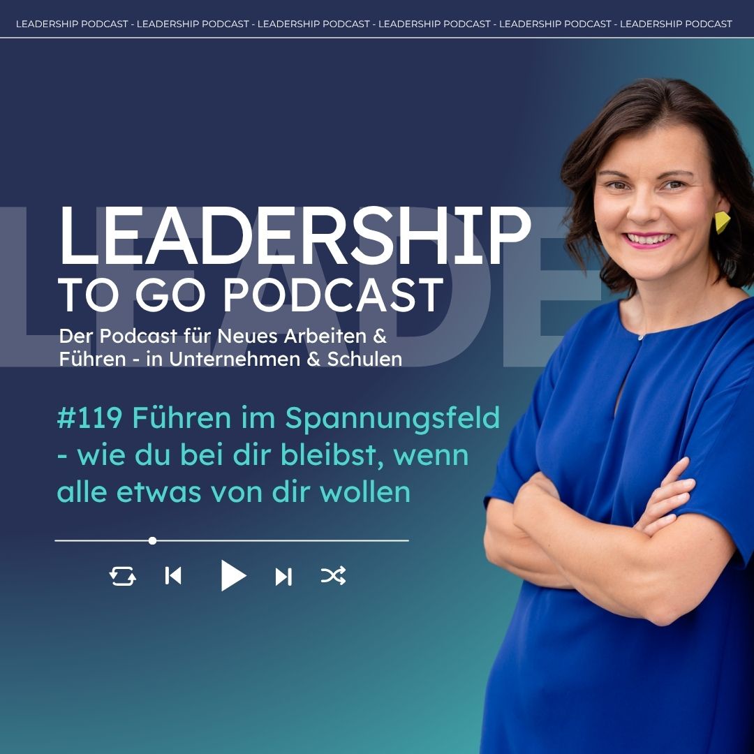 #119 Führen im Spannungsfeld - wie du bei dir bleibst, wenn alle etwas von dir wollen