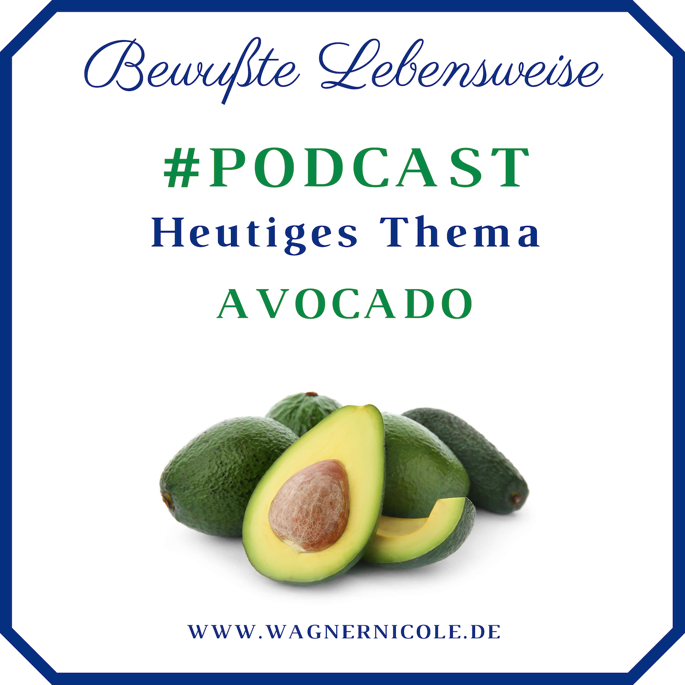 Avocado * Nährend wie Mutterliebe, plus Rezept & 3 Tips I Podcast #30