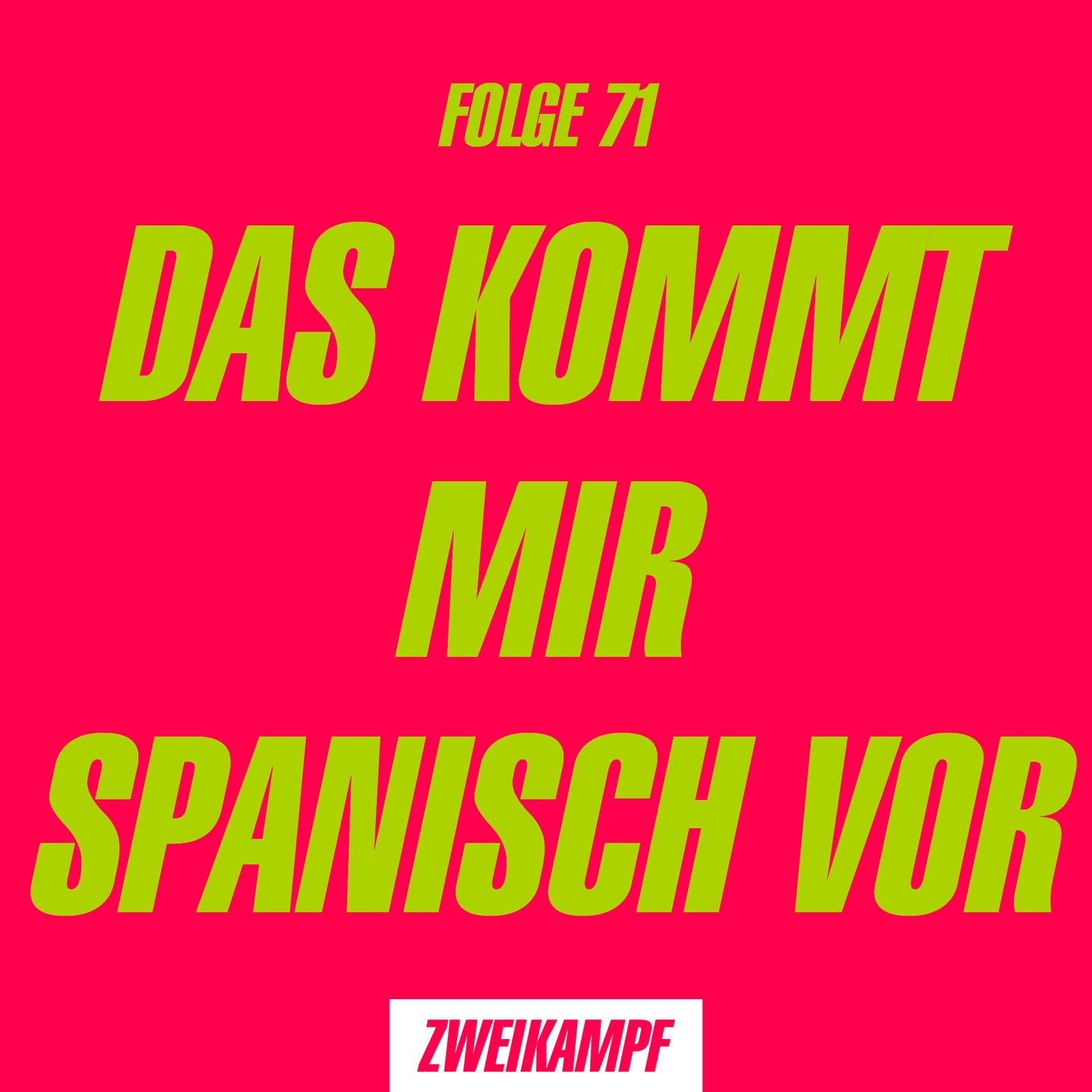 Folge 71: Das kommt mir spanisch vor