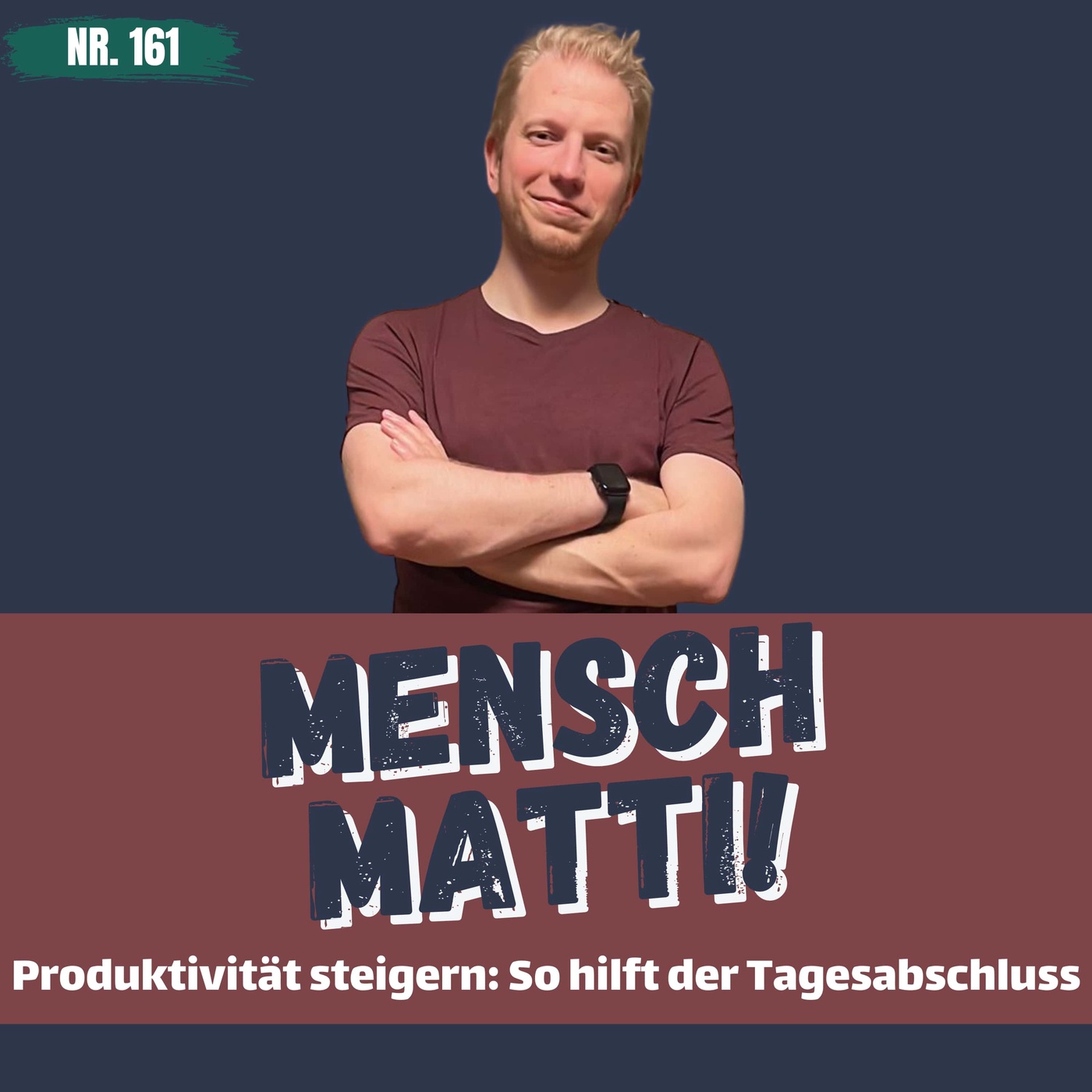 Nr. 161 - Produktivität steigern: So hilft der Tagesabschluss