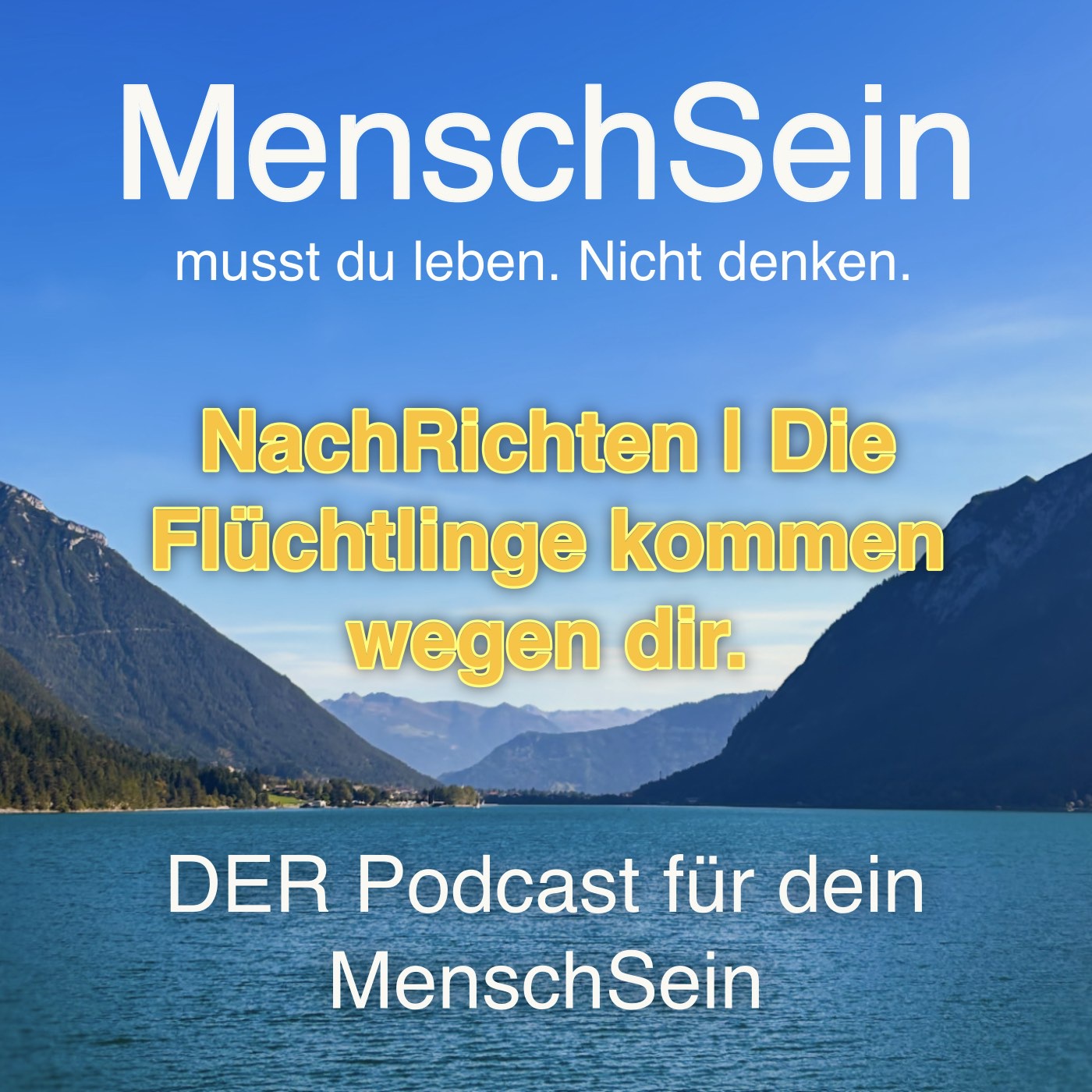 NachRichten | Die Flüchtlinge kommen wegen dir.