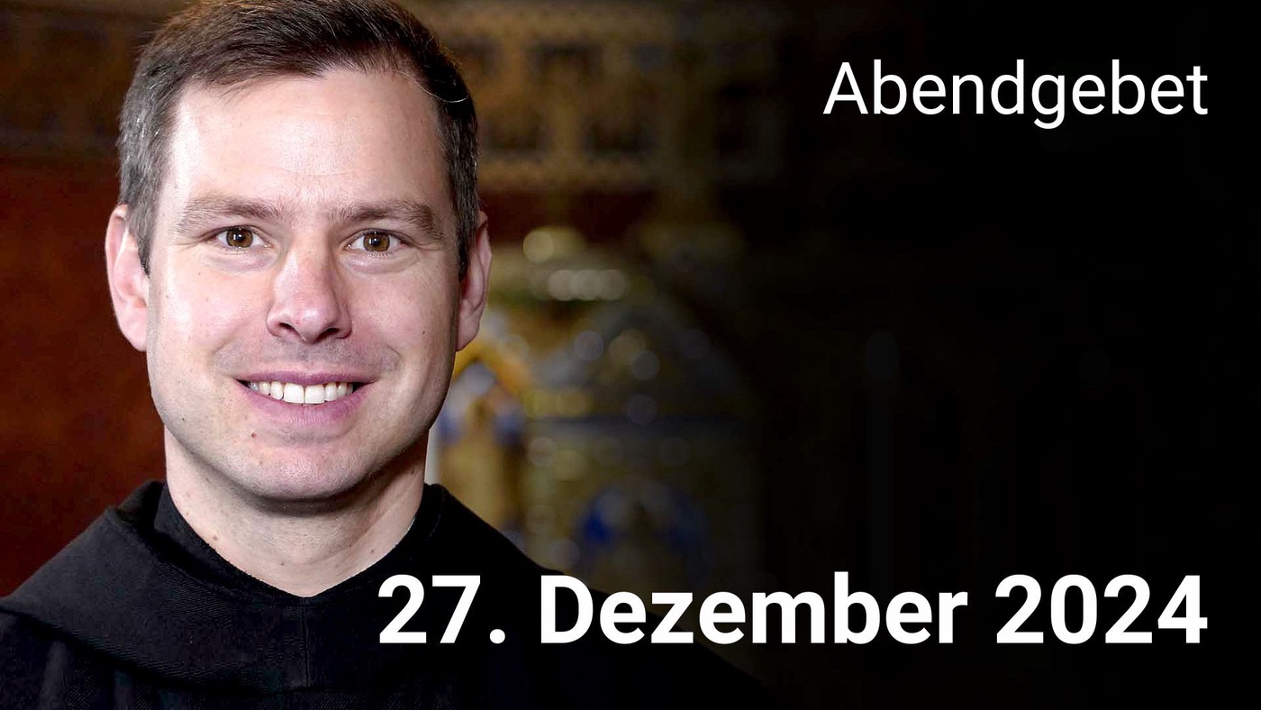 Abendgebet - 27. Dezember 2024