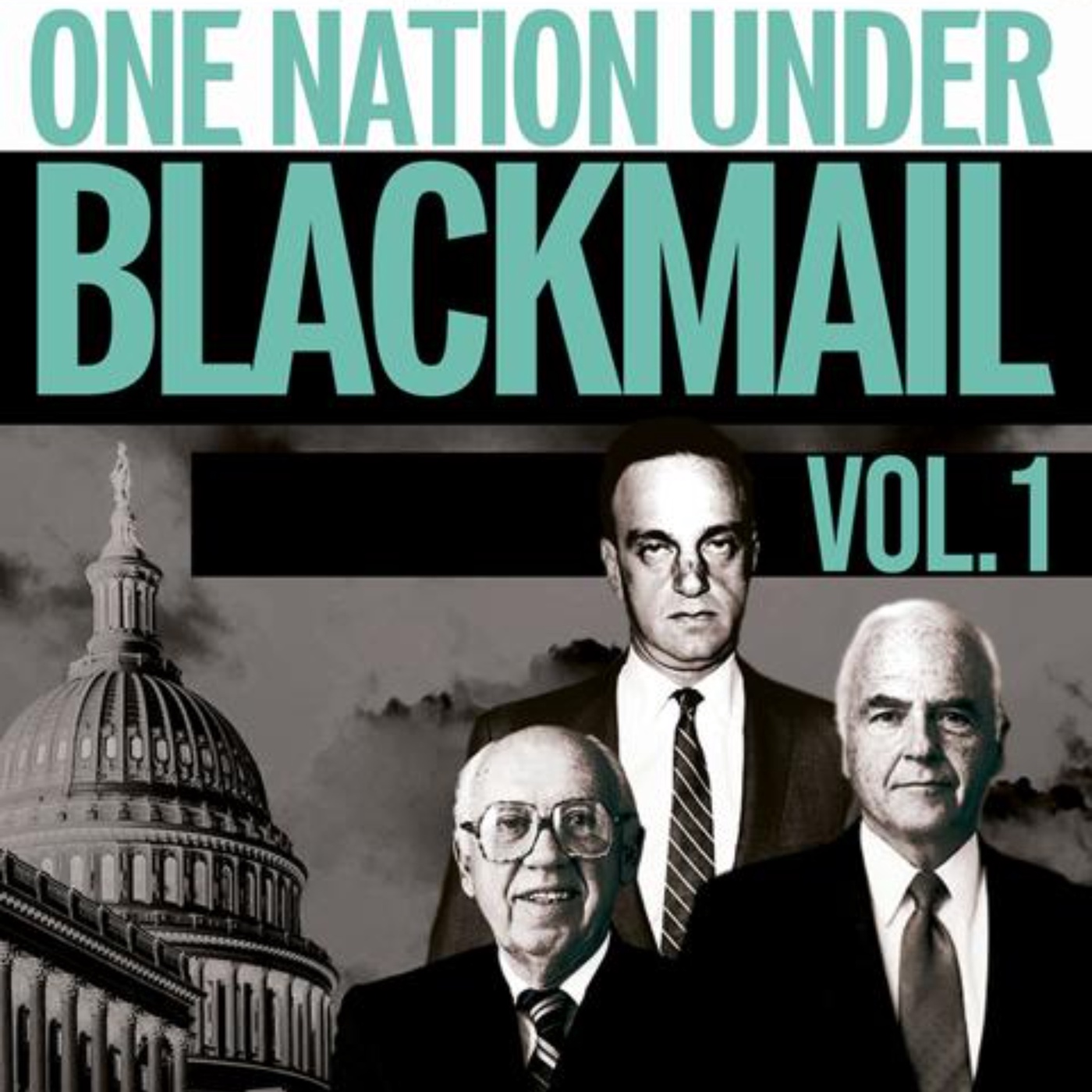 One Nation Under Blackmail - Vol. 1: Engaging Audio Summary of Covert Histories