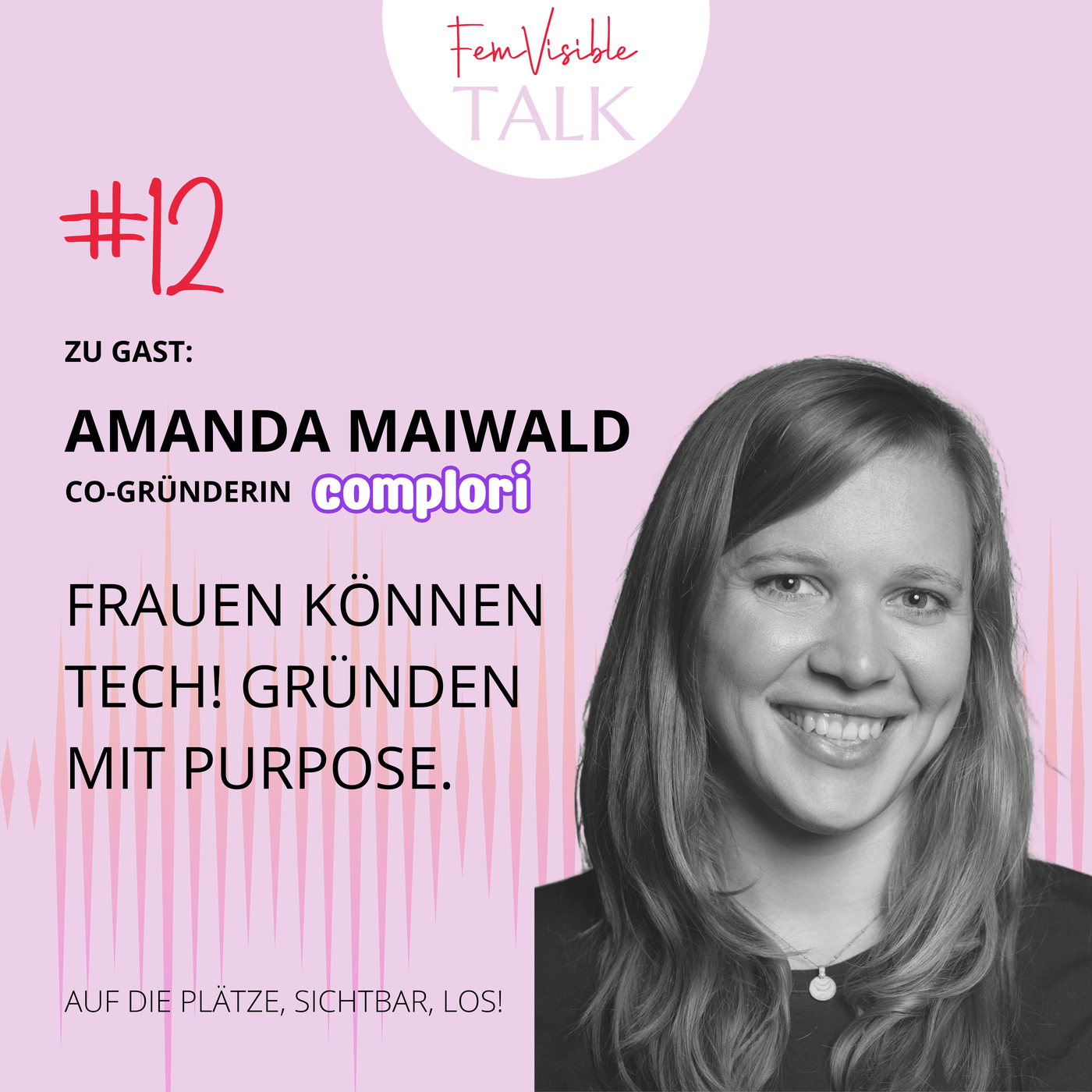 #12 Frauen können Tech! Gründen mit Purpose mit Amanda Maiwald, Co-Gründerin von Complori