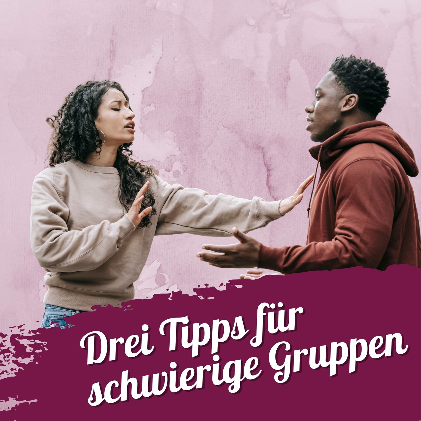 #027 Drei Tipps für schwierige Gruppen