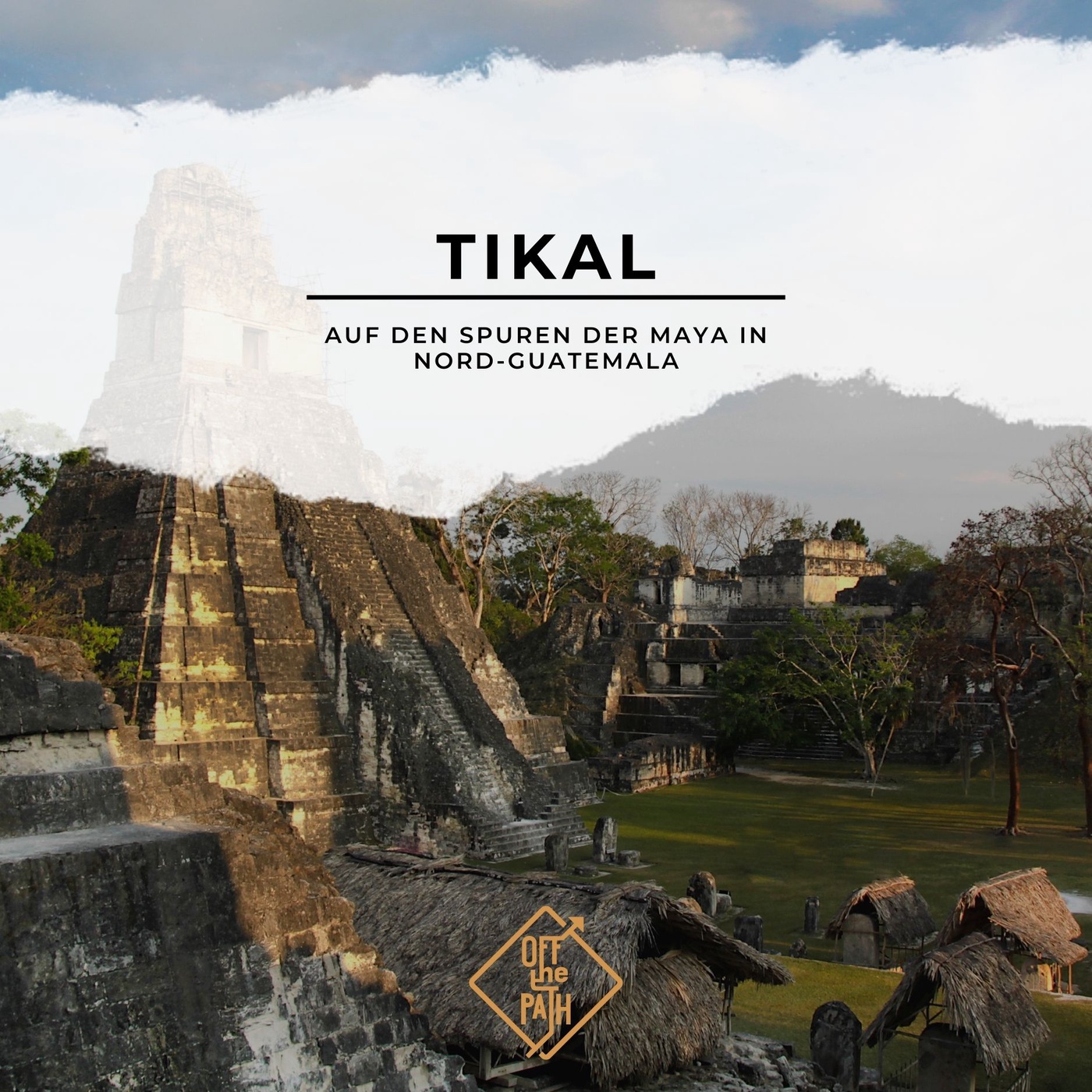 Tikal: Auf den Spuren der Maya in Nord-Guatemala