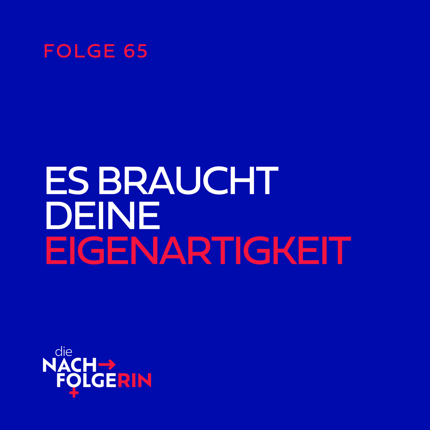 Folge 65 - Es braucht deine Eigenartigkeit