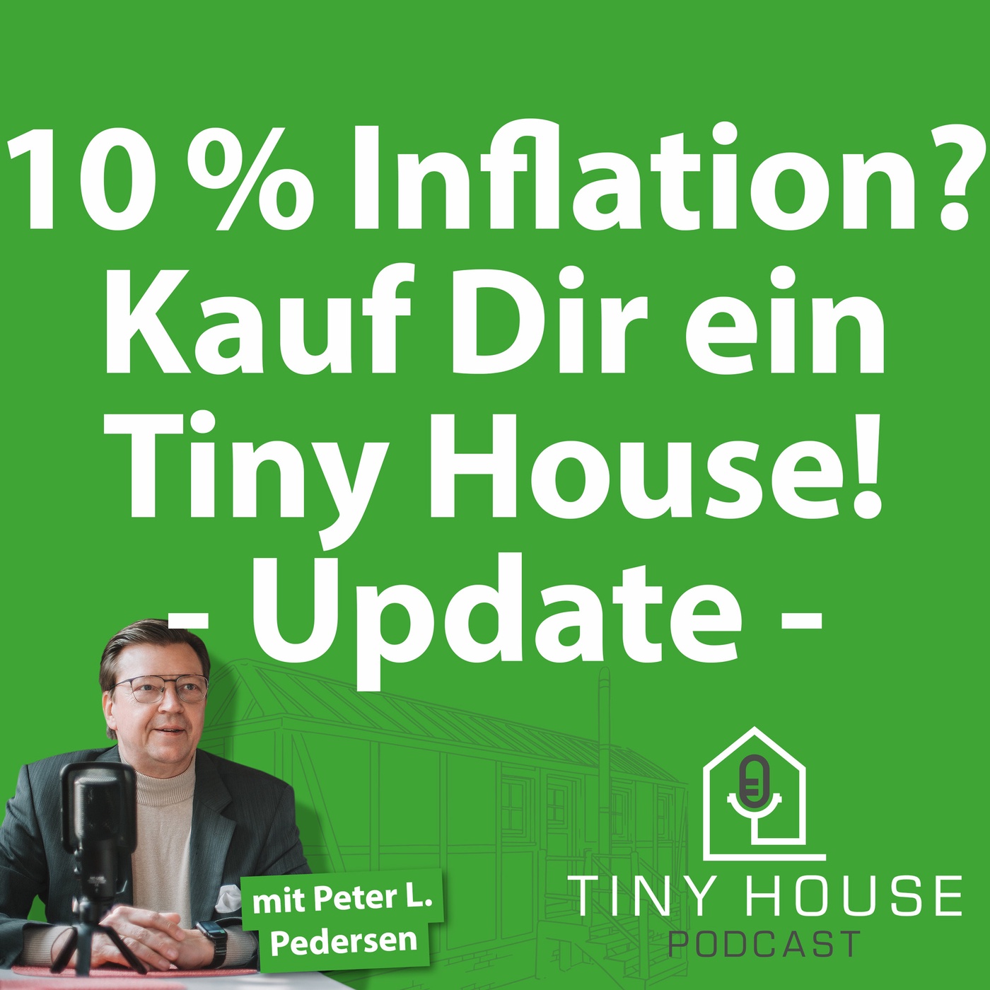 Folge 37: 10% Inflation? Kauf Dir ein Tiny House! - Update -