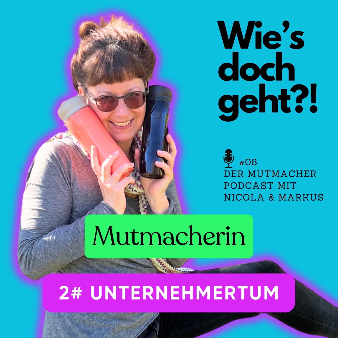 #08 Mehr Arsch weniger Hose - über Unternehmermut