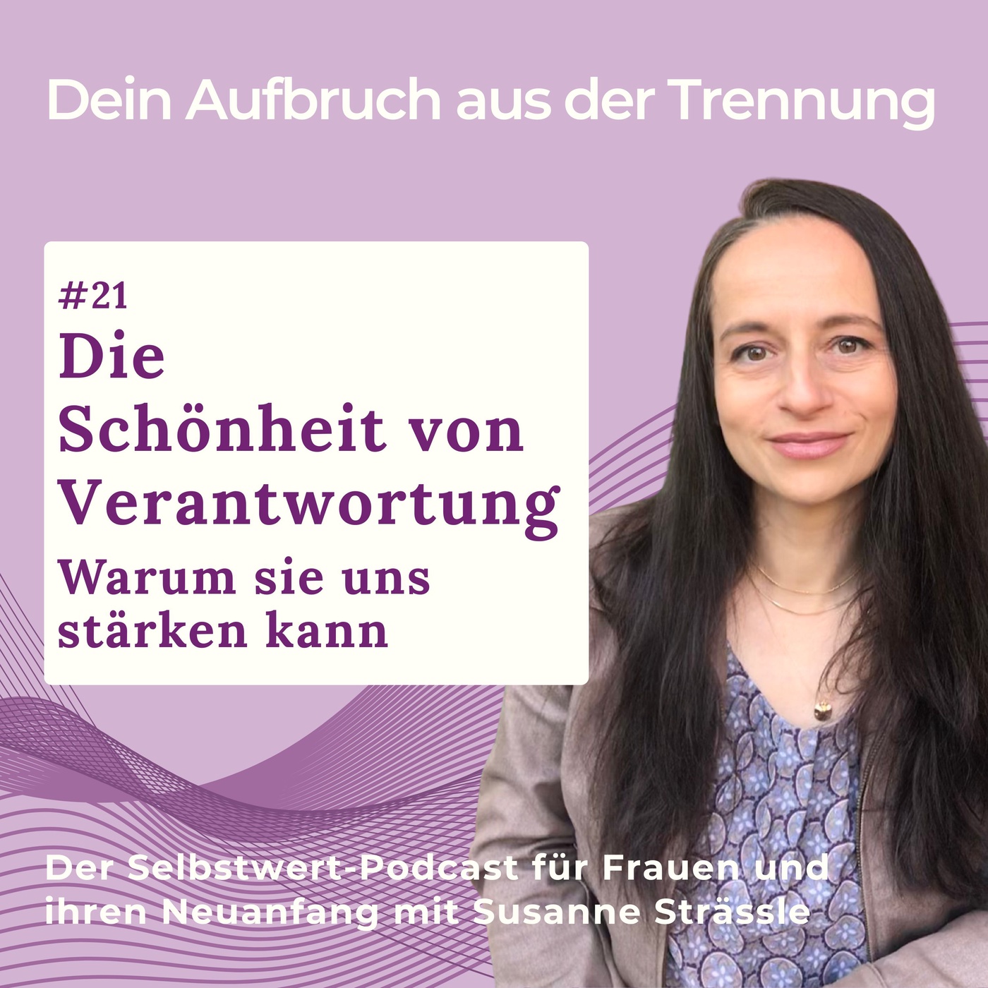 #21 Die Schönheit von Verantwortung. Warum sie uns stärken kann