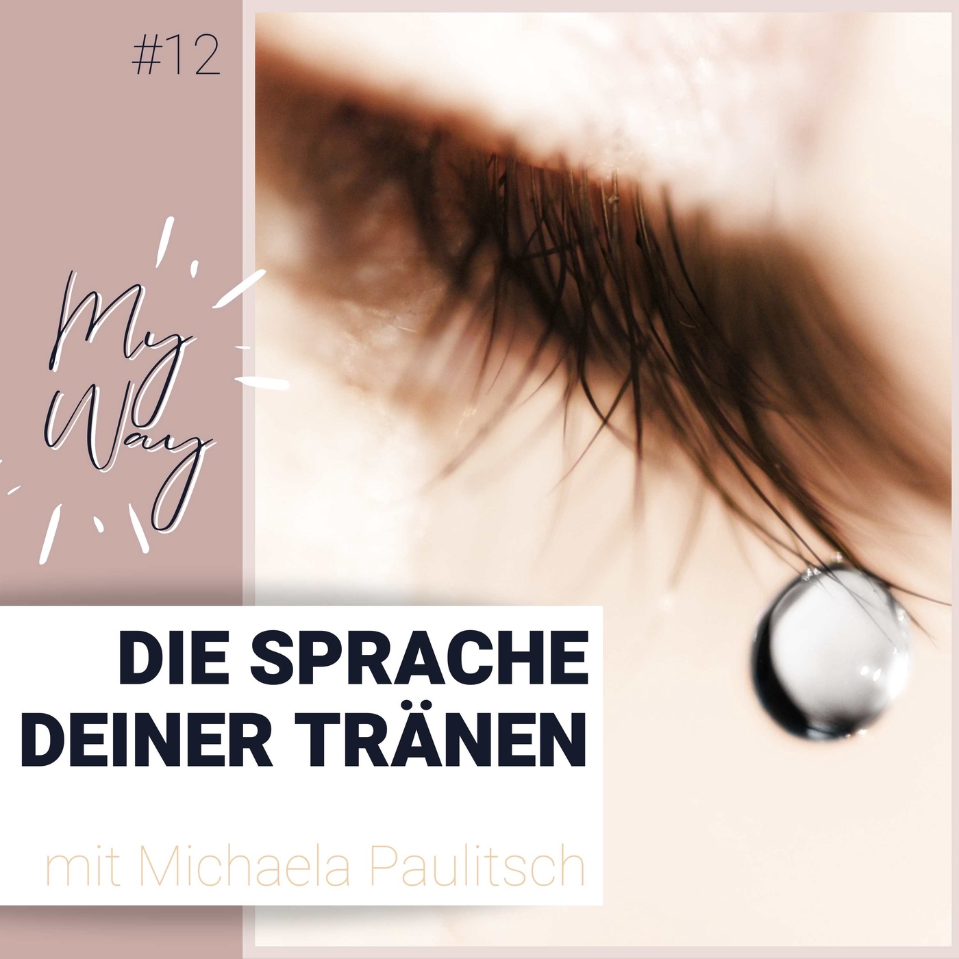 #12 Die Sprache deiner Tränen - Die Wirkung der Tränen und wie man damit umgehen kann