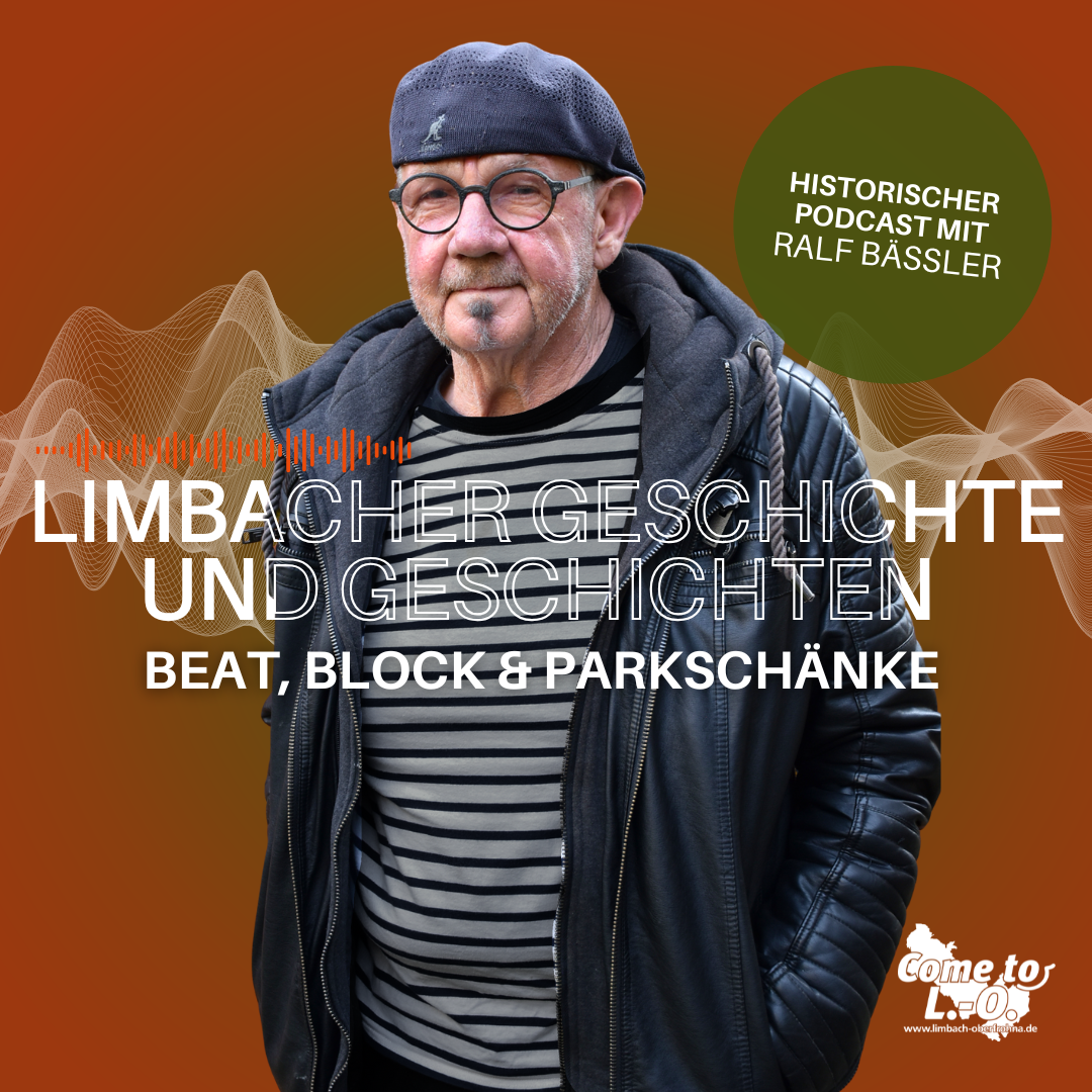  #3 Limbacher Geschichte und Geschichten – Beat, Block und Parkschänke