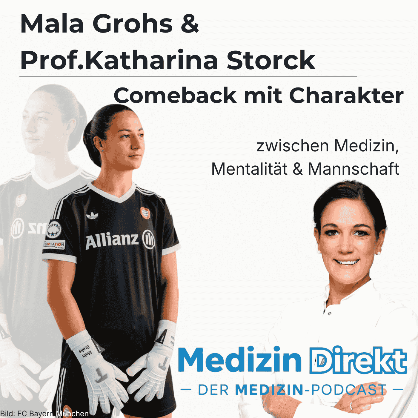 Comeback mit Charakter  -  Mala Grohs zwischen  Medizin, Mentalität & Mannschaft mit Mala Grohs & Prof.Katharina Storck 