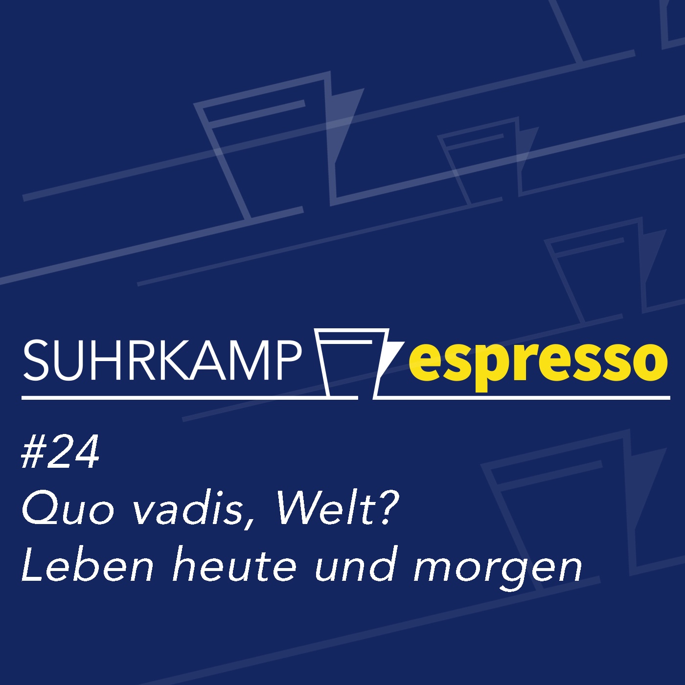 #24: Quo vadis, Welt? Leben heute und morgen
